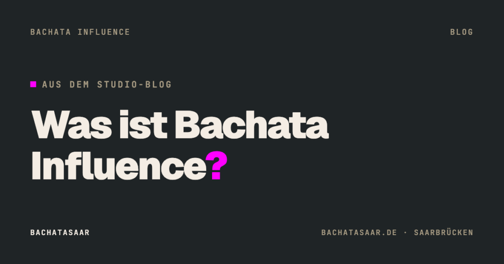 Was ist Bachata Influence?